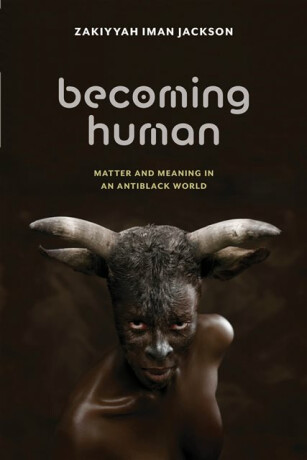 Becoming Human - Zakiyyah Iman Jackson