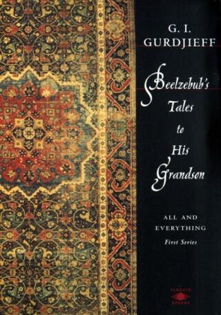 Beelzebub's Tales to His Grandson - G. Gurdjieff