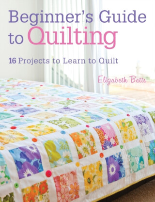 Beginner'S Guide to Quilting - Elizabeth  Betts
