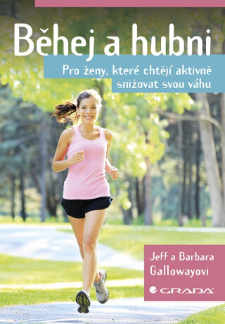 Běhej a hubni - Jeff Galloway,Barbara Gallowayová