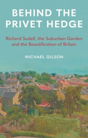 Behind the Privet Hedge - Michael Gilson