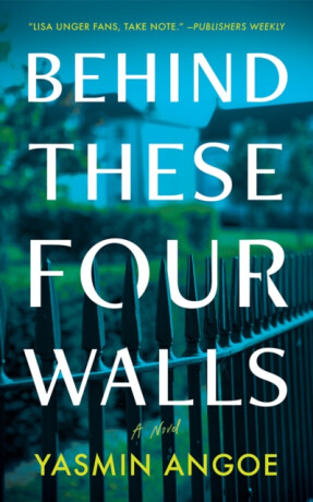 Behind These Four Walls - Yasmin Angoe