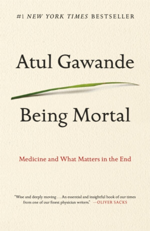 Being Mortal - Atul Gawande