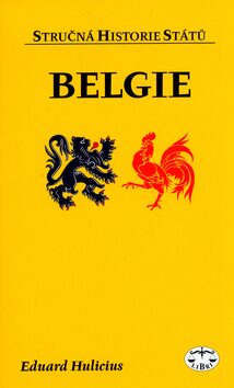Belgie - stručná historie států - Eduard Hulicius