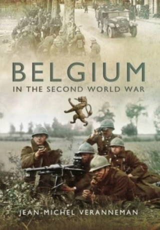Belgium in the Second World War - Jean-Michel Veranneman de Watervliet