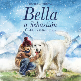 Bella a Sebastián: Útulek na Velkém Baou - Cécile Aubryová
