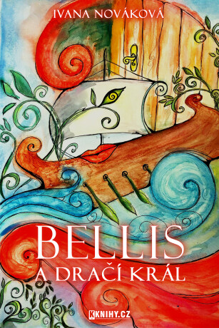Bellis a dračí král - Iva Nováková