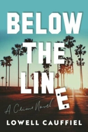 Below the Line - Lowell Cauffiel