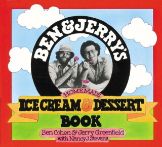 Ben & Jerry's Homemade Ice Cream & Dessert Book - Ben Cohen,Nancy Stevens,Jerry Greenfield