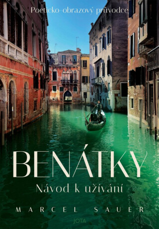 Benátky. Návod k užívání - Marcel Sauer