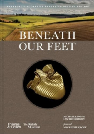 Beneath our Feet - Michael Lewis,Richardson Ian,Mackenzie Crook
