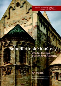 Benediktinské kláštery střední Evropy a jejich architektura - Jan Kuthan