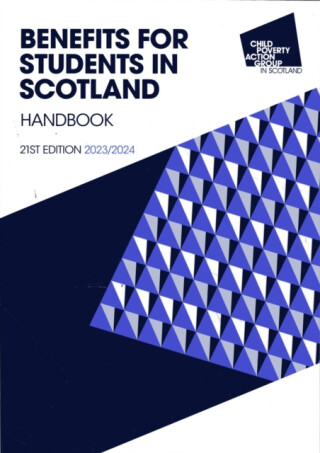 Benefits for Students in Scotland Handbook, 21st Edition 2023/24 - CPAG