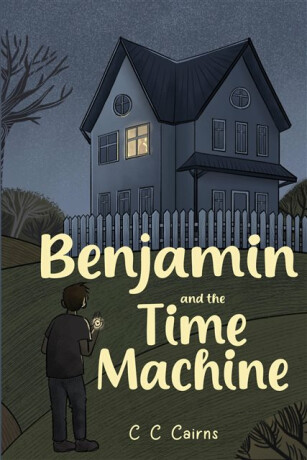 Benjamin and the Time Machine - Kate Cairns