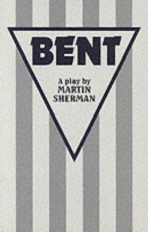 Bent - Martin Sherman