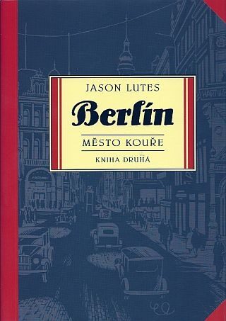 Berlín Město kouře - Jason Lutes