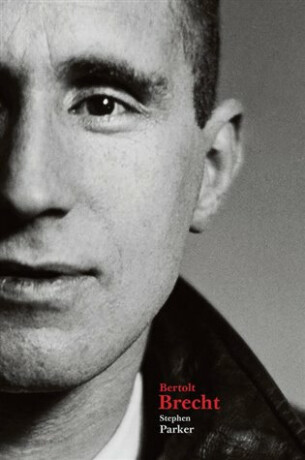 Bertolt Brecht - Stephen Parker