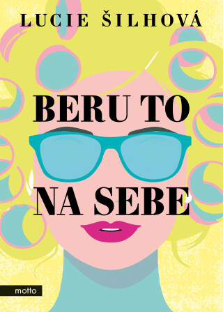 Beru to na sebe - Lucie Šilhová