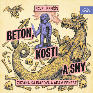 Beton, kosti a sny - Pavel Renčín