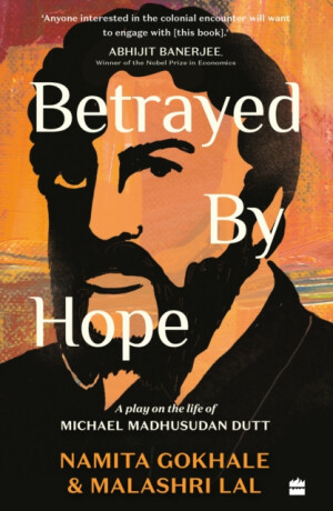 Betrayed by Hope - Malashri Lal,Namita Gokhale