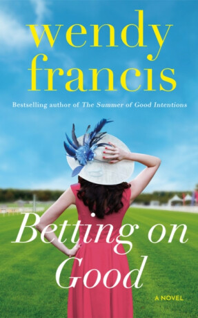 Betting on Good - Wendy Francis