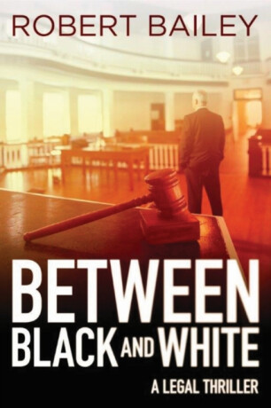 Between Black and White - Robert Bailey