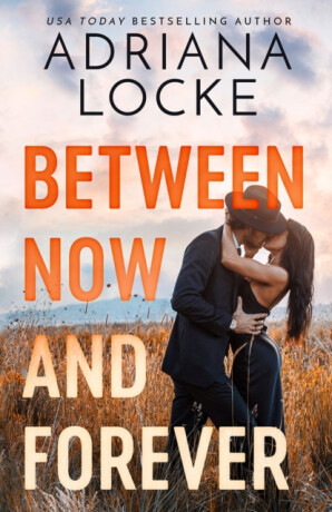 Between Now and Forever - Adriana Locke
