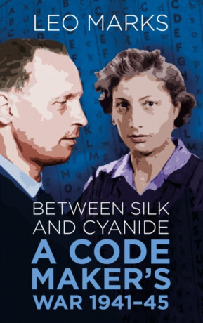 Between Silk and Cyanide - Leo Marks