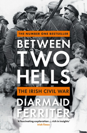 Between Two Hells - Diarmaid Ferriter