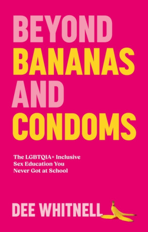 Beyond Bananas and Condoms - Dee Whitnell