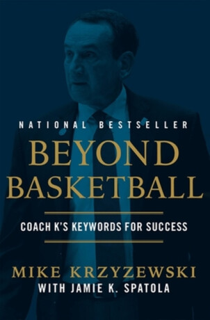 Beyond Basketball - Mike Krzyzewski,Jamie K Spatola,Jamie Krzyzewski Spatola