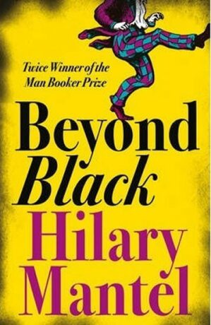 Beyond Black - Hilary Mantelová