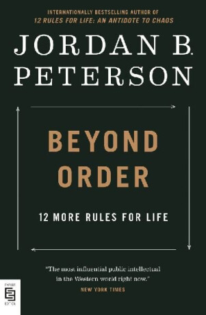 Beyond Order : 12 More Rules for Life - Jordan B. Peterson
