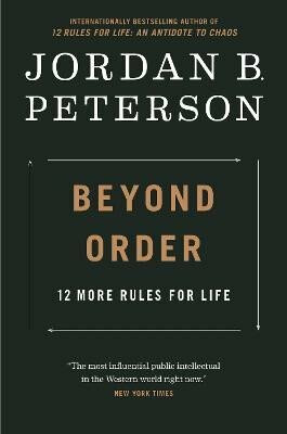 Beyond Order : 12 More Rules for Life - Jordan B. Peterson