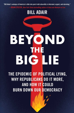 Beyond the Big Lie - Bill Adair