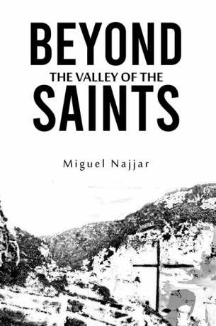 Beyond the Valley of the Saints - Miguel Najjar