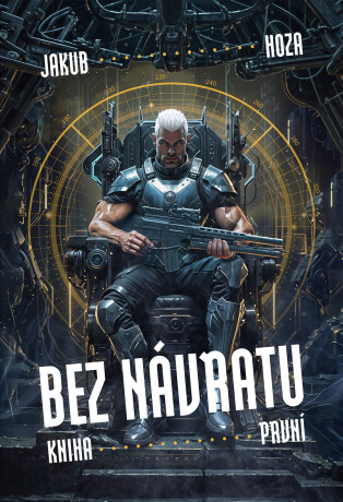 Bez návratu: kniha první - Jakub Hoza