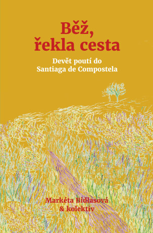 Běž, řekla cesta -  Kolektiv