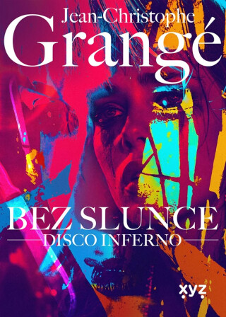 Bez slunce: Disco Inferno - Jean-Christophe Grangé
