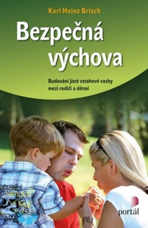 Bezpečná výchova - Karl Heinz Brisch