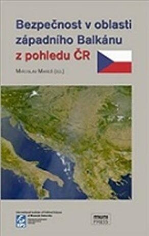 Bezpečnost v oblasti západního Balkánu z pohledu ČR - Miroslav Mareš