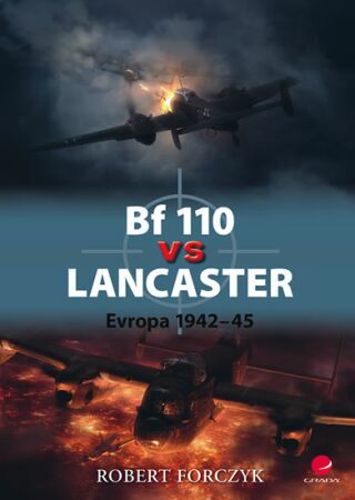 Bf 110 vs Lancaster 1942–45 - Robert Forczyk