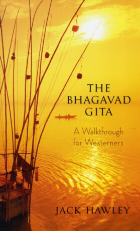 Bhagavad Gita - Jack Hawley