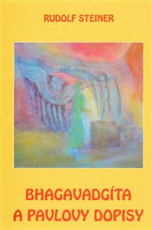 Bhagavadgíta a Pavlovy dopisy - Rudolf Steiner