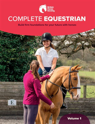 BHS Complete Equestrian: Volume 1 - The British Horse Society
