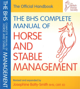 BHS Complete Manual of Horse and Stable Management - The British Horse Society