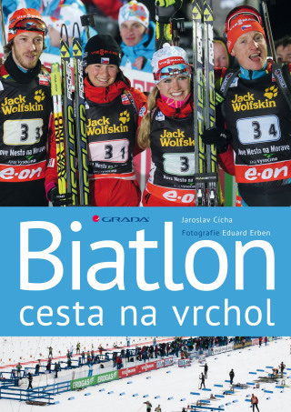 Biatlon - cesta na vrchol - Eduard Erben,Jaroslav Cícha