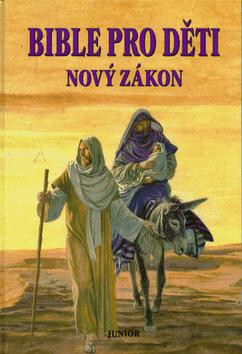Bible pro děti Nový zákon - Jana Kašparová,Alexander Dudin