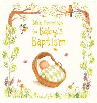 Bible Promises for Baby's Baptism - Antonia Woodward,Sophie Piper