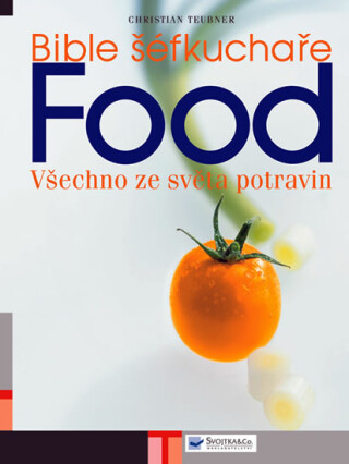 Bible šéfkuchaře FOOD - Christian Teubner